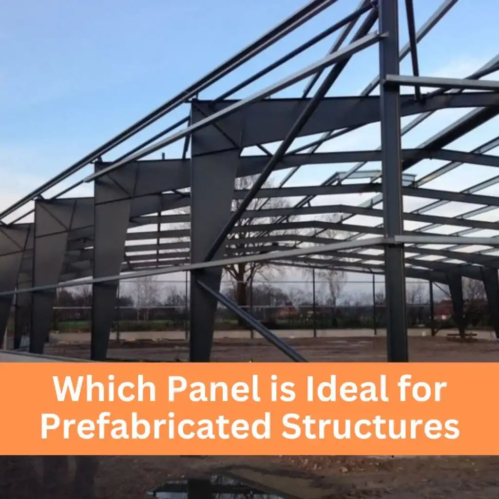 Which panel is ideal for prefabricated structures