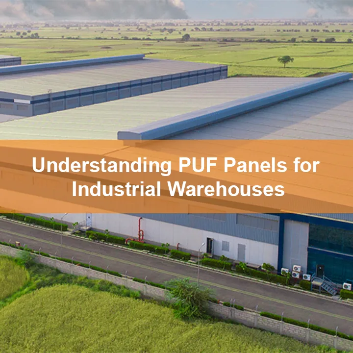Understanding PUF Panels for Industrial Warehouses