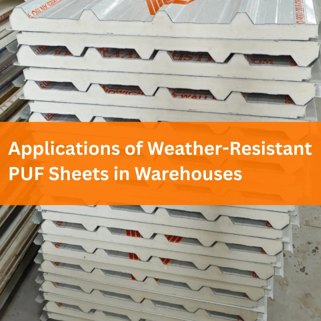 Applications of Weather-Resistant PUF Sheets in Warehouses