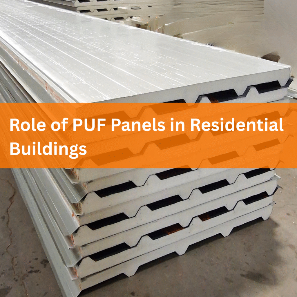 Role of PUF Panels in Residential Buildings
